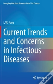 Current Trends And Concerns In Infectious Diseases
