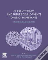 Current Trends And Future Developments On (Bio-) Membranes