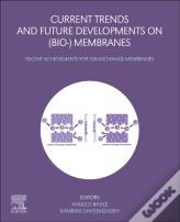 Current Trends And Future Developments On (Bio-) Membranes