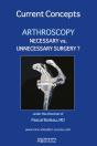 Currents Concepts. Arthroscopy Necessary Vs. Unnecessary Surgery ? - Preview