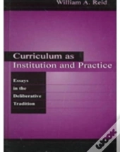 Curriculum As Institution And Practice