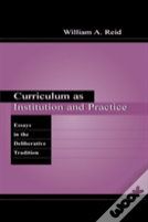 Curriculum As Institution And Practice