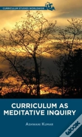 Curriculum As Meditative Inquiry
