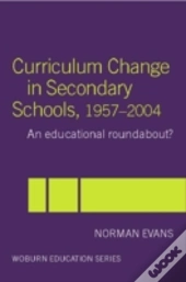 Curriculum Change In Secondary Schools, 1957-2004