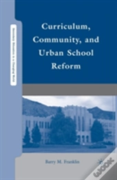 Curriculum, Community, And Urban School Reform