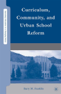Curriculum, Community, And Urban School Reform - Preview