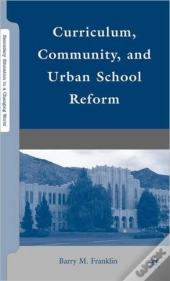 Curriculum, Community, And Urban School Reform