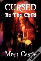 Cursed Be The Child