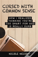 Cursed With Common Sense