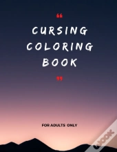 Cursing Coloring Book For Adults Only