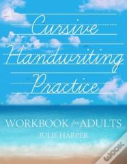 Cursive Handwriting Practice Workbook For Adults