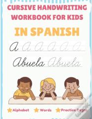Cursive Handwriting Workbook For Kids In Spanish - Alphabet, Words, Practice Pages