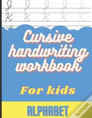 Cursive Handwriting Workbook For Kids