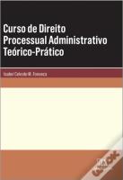 Curso de Direito Processual Administrativo Teórico-Prático
