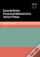 Curso de Direito Processual Administrativo Teórico-Prático