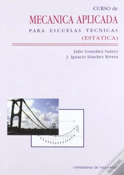 Capa do artigo Curso De Mecanica Aplicada Para Escuelas Tecnicas (Estática)