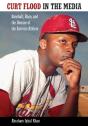 Curt Flood In The Media - Preview