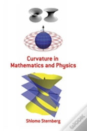 Curvature In Mathematics And Physics