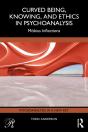 Curved Being, Knowing, And Ethics In Psychoanalysis - Preview