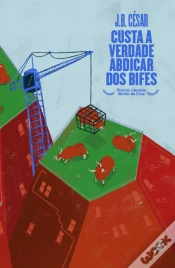Capa do artigo Custa a Verdade Abdicar dos Bifes