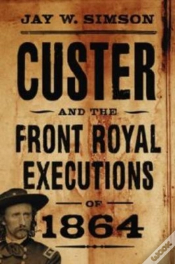 Capa do artigo Custer And The Front Royal Executions Of 1864