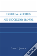 Custodial Methods And Procedures Manual