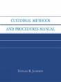Custodial Methods And Procedures Manual - Preview