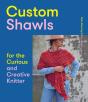 Custom Shawls For The Curious And Creative Knitter - Preview
