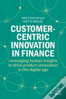 Customer-Centric Innovation In Finance