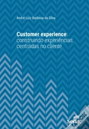 Capa do artigo Customer Experience: Construindo Experiências Centradas No Cliente