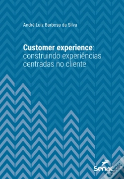 Capa do artigo Customer Experience: Construindo Experiências Centradas No Cliente