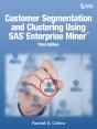 Customer Segmentation And Clustering Using Sas Enterprise Miner, Third Edition - Preview