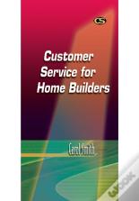 Customer Service For Home Builders
