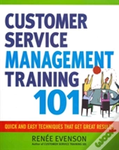 Customer Service Management Training 101: Quick And Easy Techniques That Get Great Results