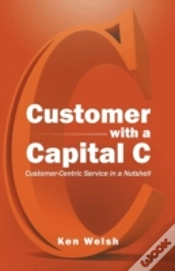 Capa do artigo Customer With A Capital C: Customer-Centric Service In A Nutshell