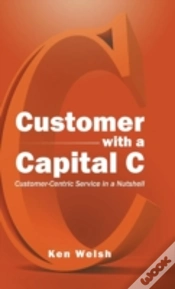 Capa do artigo Customer With A Capital C: Customer-Centric Service In A Nutshell