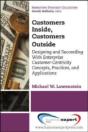 Customers Inside, Customers Outside: Designing And Succeeding With Enterprise Customer-Centricity Concepts, Practices, And Applications - Preview