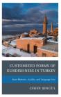 Customized Forms Of Kurdishness In Turkey - Preview