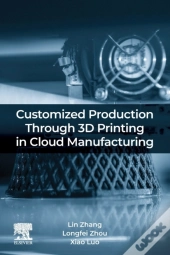 Customized Production Through 3d Printing In Cloud Manufacturing