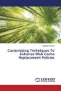 Customizing Techniques To Enhance Web Cache Replacement Policies - Preview