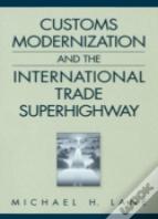 Customs Modernization And The International Trade Superhighway