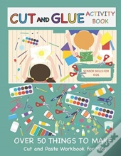 Cut And Glue Activity Book: Cut And Past