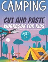 Cut And Paste Camping! Workbook For Kids Ages 3+