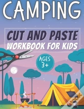 Cut And Paste Camping! Workbook For Kids Ages 3+