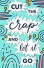 Cut The Crap & Let It Go - Preview