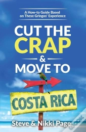 Cut The Crap & Move To Costa Rica