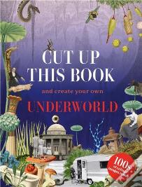 Cut Up This Book And Create Your Own Underworld