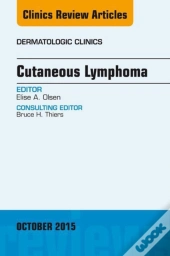 Cutaneous Lymphoma, An Issue Of Dermatologic Clinics