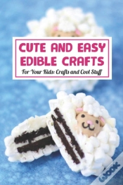 Capa do artigo Cute And Easy Edible Crafts