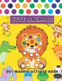 Cute Animals Dot Markers Activity Book - Preview